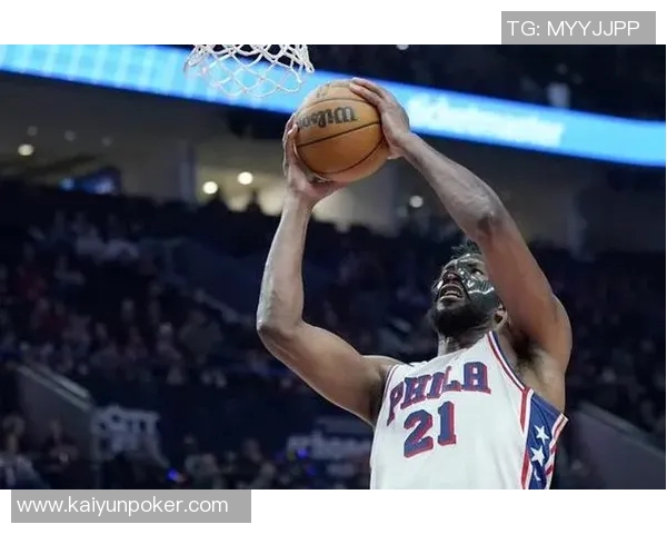 恩比德状态回暖上半场表现抢眼砍下16分助攻4次助球队争胜